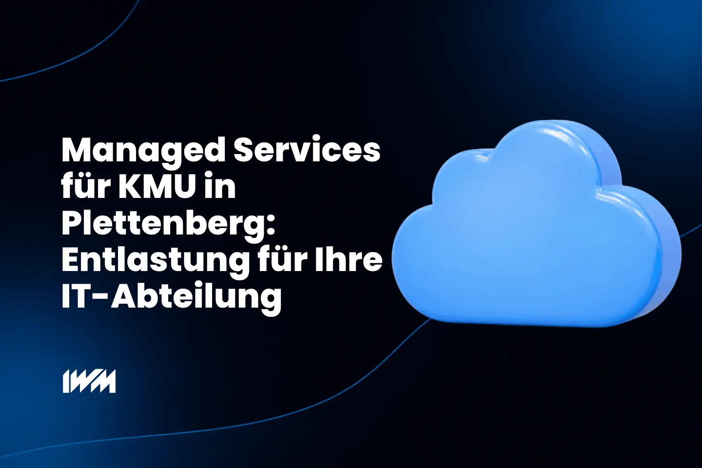 Managed Services für KMU in Plettenberg: Entlastung für Ihre IT-Abteilung